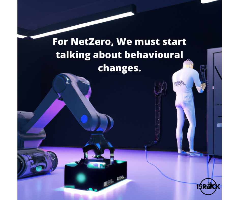 For NetZero, We must start talking about behavioural changes.